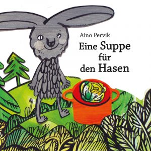 Kinderbuch 3 Jahre - Ein Suppe für den Hasen